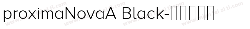 proximaNovaA Black字体转换